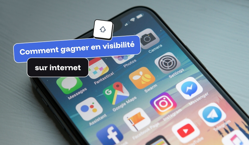 Comment gagner en visibilité sur internet ?